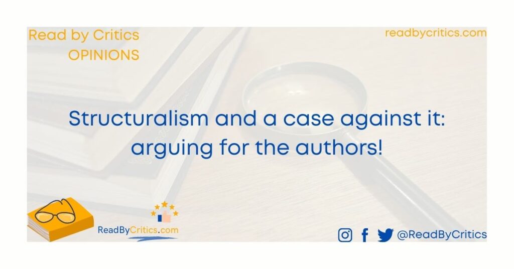 Structuralism and a case against it: arguing for the authors!