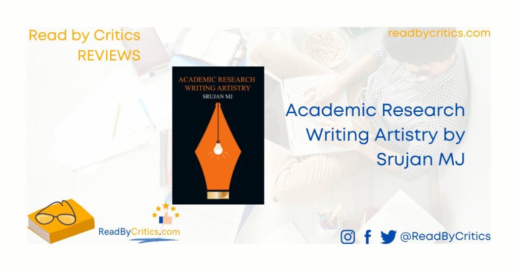 Academic Research Writing Artistry by Srujan MJ book review readbycritics