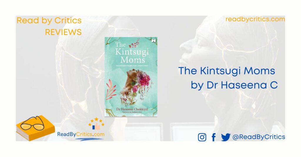 The Kintsugi Moms by Dr Haseena book review readbycritics