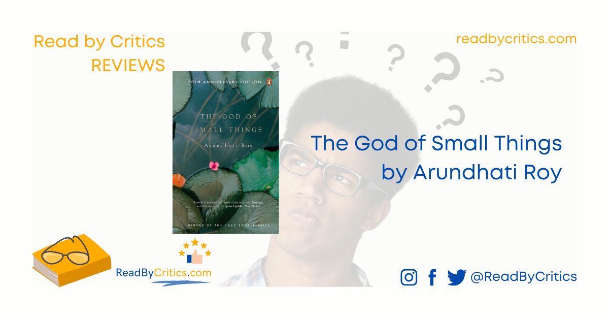 The God of Small Things by Arundhati Roy book review summary critical observation