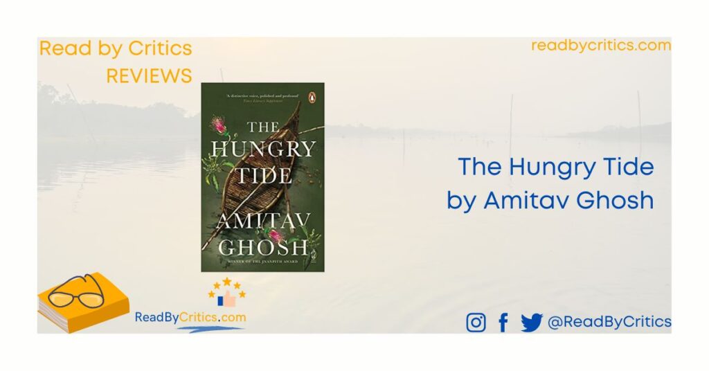 The Hungry Tide by Amitav Ghosh book review summary critical observation