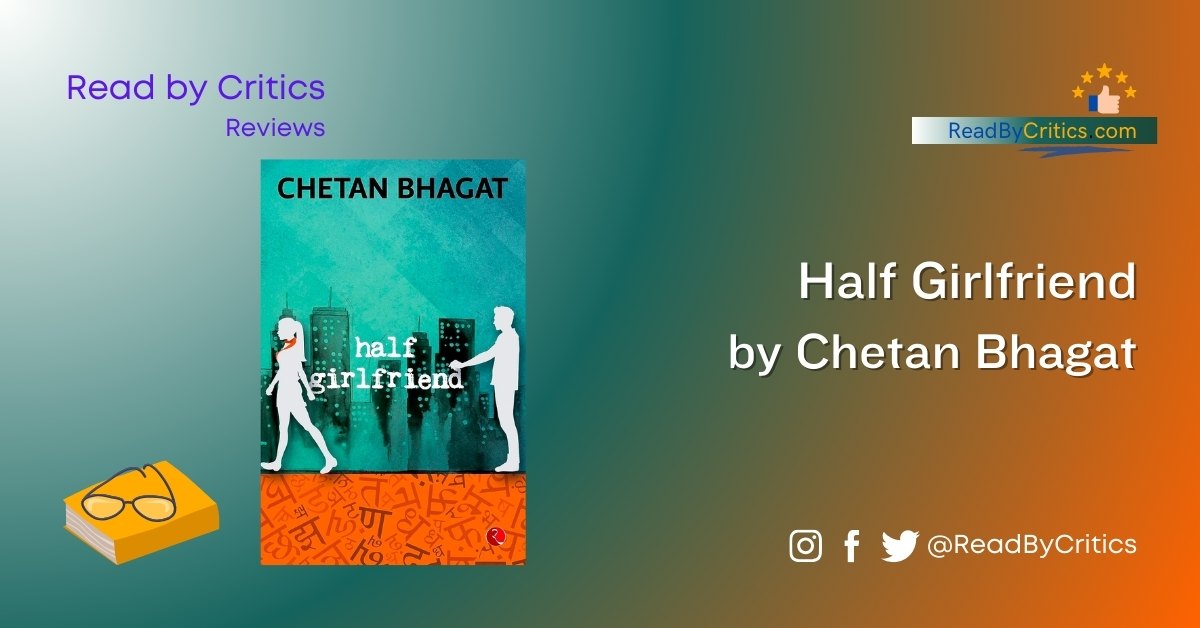 Half Girlfriend Chetan Bhagat book review novel summary