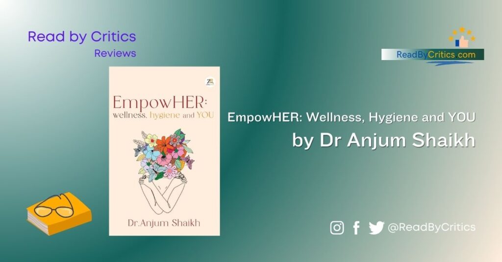 EmpowHER: Wellness, Hygiene and YOU by Dr Anjum Shaikh book review read by critics blog