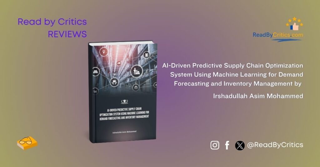 AI Driven Supply Chain Optimization Management Irshadullah Asim Mohammed book review readbycritics