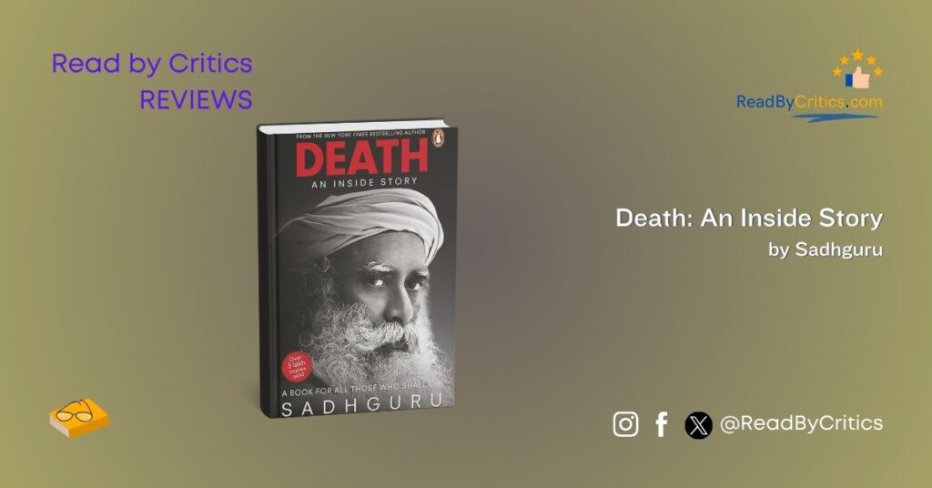 Death an inside story by Sadhguru review book Read by Critics Book Blog
